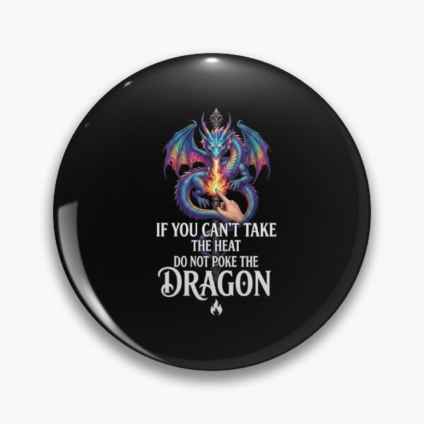 Item preview, If You Can't Take the Heat Do Not Poke the Dragon Funny Quote designed and sold by Ostericaimusa.