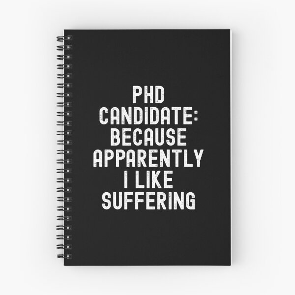 Item preview, PhD Candidate Suffering | Graduate School Humor | PhD Student Life | Doctoral Student | Academic Humor | Dissertation | PhD Thesis designed and sold by jadedscientist.
