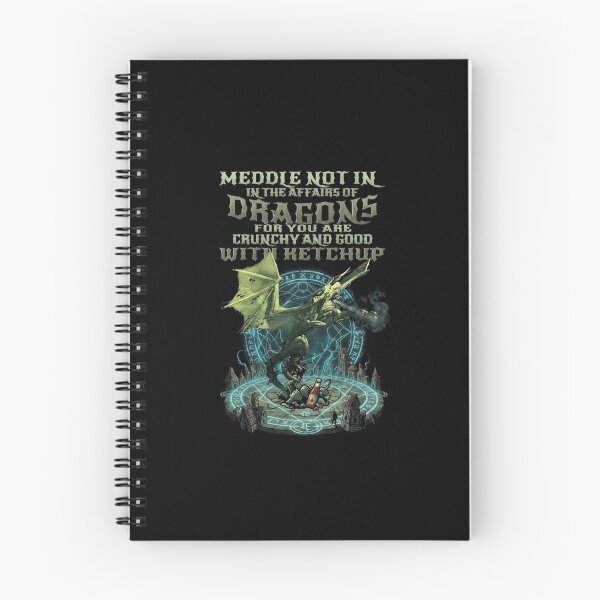 Item preview, Meddle Not in the Affairs of Dragons Funny Fantasy Gamer Quote designed and sold by Ostericaimusa.