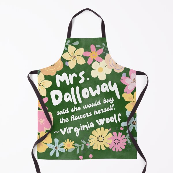Item preview, Mrs. Dalloway's flowers - Virginia Woolf book quote designed and sold by Mister Mipsy.