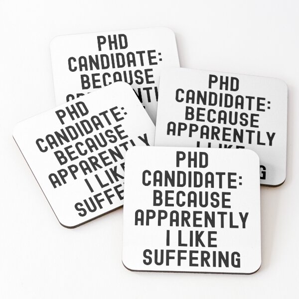 Item preview, PhD Candidate Suffering | Dissertation | PhD Thesis | Graduate School Humor | PhD Student Life | Doctoral Student | Academic Humor designed and sold by jadedscientist.