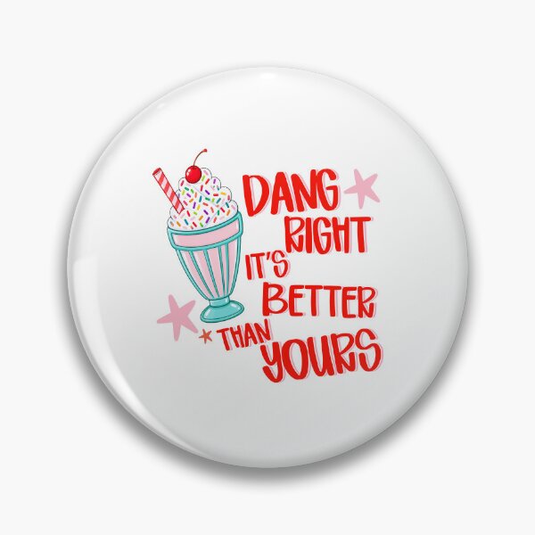 Item preview, Dang Right It’s Better Than Yours designed and sold by kar buncles.