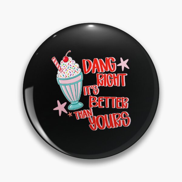 Item preview, Dang Right It’s Better Than Yours designed and sold by kar buncles.