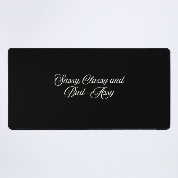 Item preview, Sassy Classy and Bad-Assy Funny Confident Attitude Quote Script  designed and sold by HYPNK.