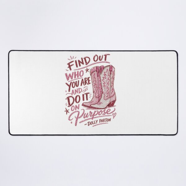 Item preview, Find Out Who You Are And Do It On Purpose Dolly Parton Pink Boots designed and sold by DYALEEZ-XCR.