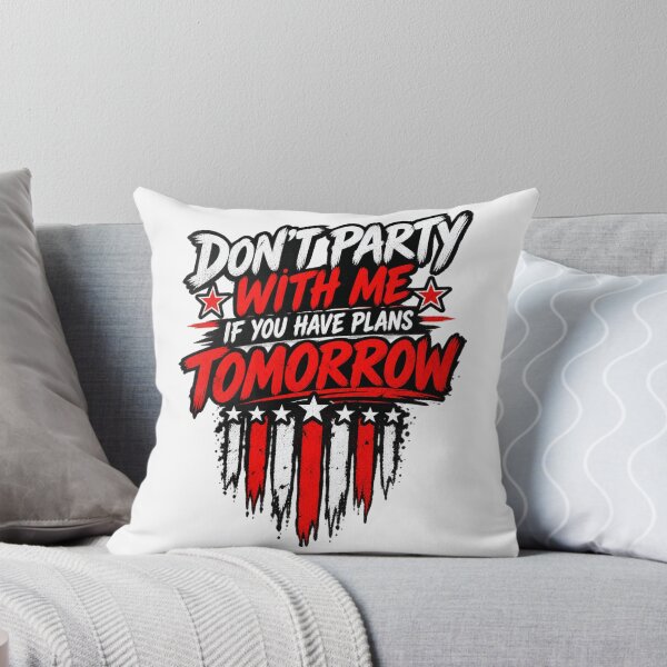 Item preview, Don't Party with Me If You Have Plans Tomorrow (on front)  designed and sold by first-shirt ⭐ ⭐ ⭐ ⭐ ⭐.