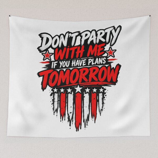 Item preview, Don't Party with Me If You Have Plans Tomorrow (on front)  designed and sold by first-shirt ⭐ ⭐ ⭐ ⭐ ⭐.