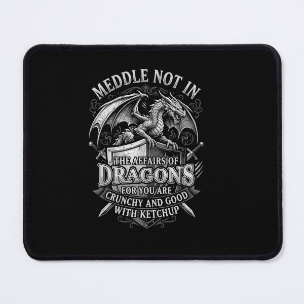 Item preview, Meddle Not in the Affairs of Dragons Gothic Fantasy Quote designed and sold by Ostericaimusa.