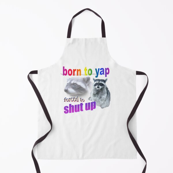 Item preview, Born to yap, forced to shut up raccoon word art designed and sold by JeffreyStephen.