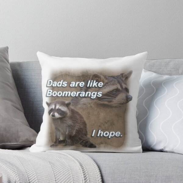 Item preview, Dads are Like Boomerangs Raccoon Funny designed and sold by JeffreyStephen.