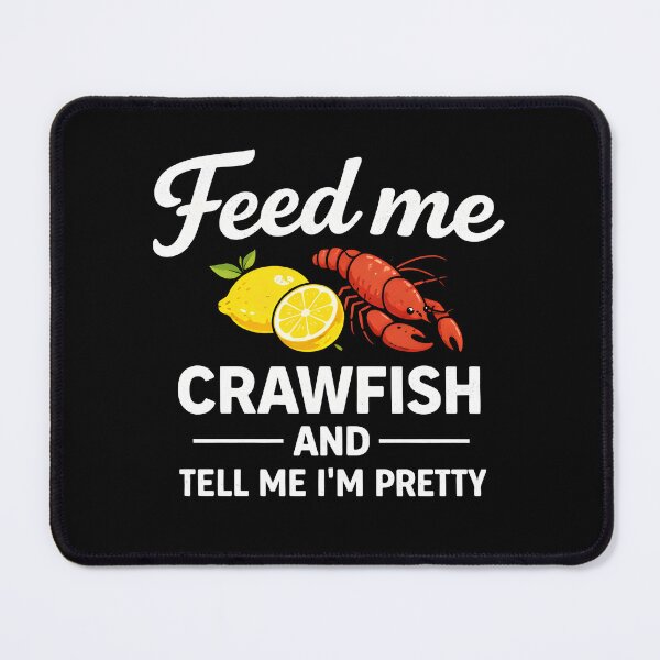 Item preview, Feed me crawfish and tell me I'm pretty designed and sold by Animavera.