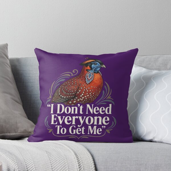 Item preview, Satyr Tragopan - I Don't Need Everyone To Get Me designed and sold by Max Store.