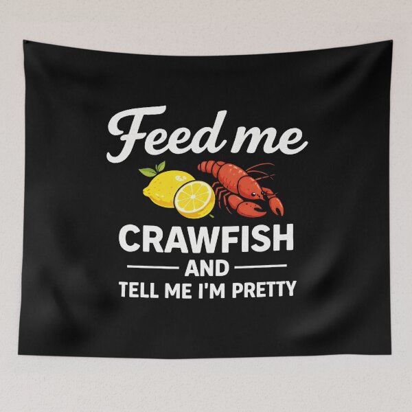 Item preview, Feed me crawfish and tell me I'm pretty designed and sold by Animavera.