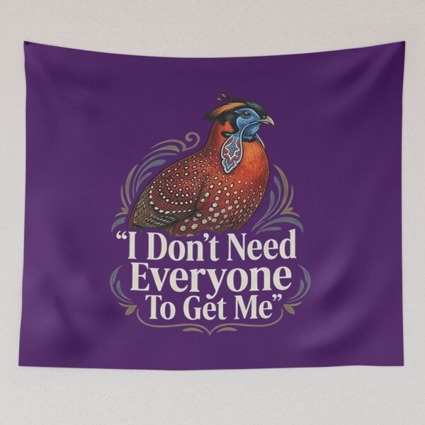 Item preview, Satyr Tragopan - I Don't Need Everyone To Get Me designed and sold by Max Store.
