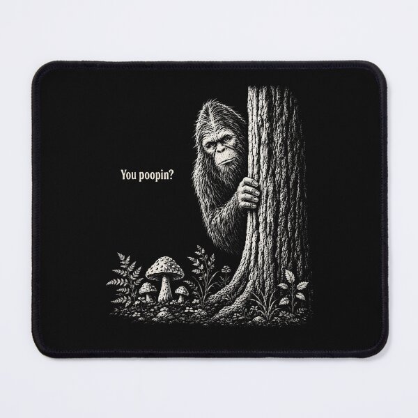 Item preview, You Poopin Bigfoot Sasquatch Funny Humor Sarcastic Saying designed and sold by PAROSSA.