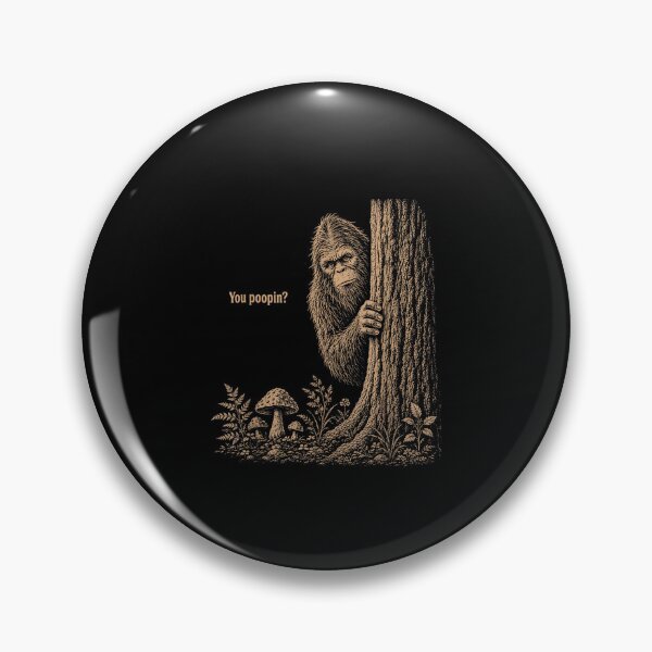 Item preview, You Poopin Bigfoot Sasquatch Funny designed and sold by Jone Cham.