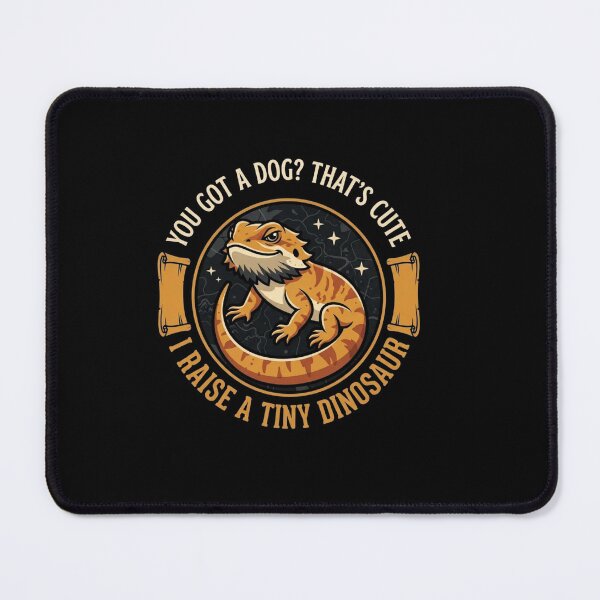 Item preview, You Got a Dog I Raise a Tiny Dinosaur Bearded Dragon Quote designed and sold by Ostericaimusa.