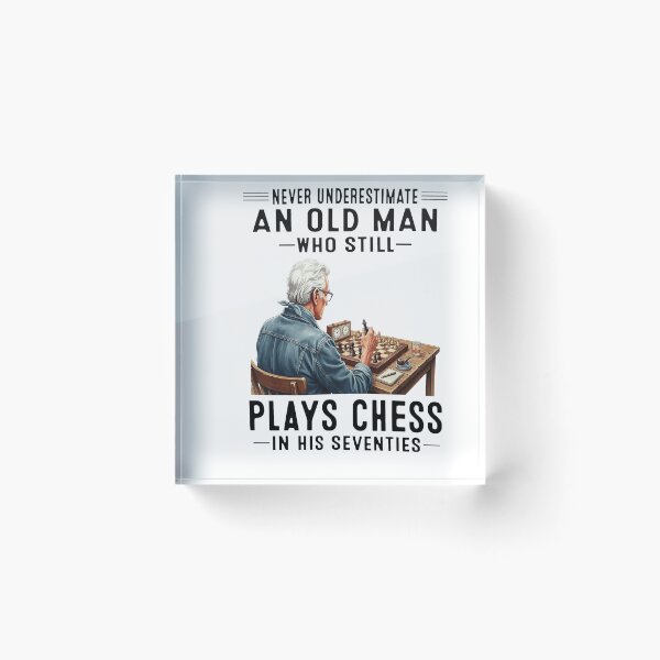 Item preview, Never Underestimate Old Man Plays Chess Seventies designed and sold by JOHNISTRERI.