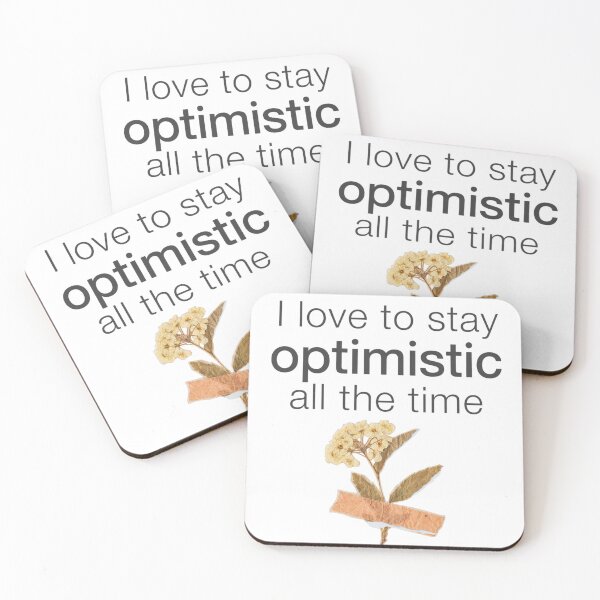 Item preview, I Love To Stay Optimistic All The Time designed and sold by ThePrintArt.