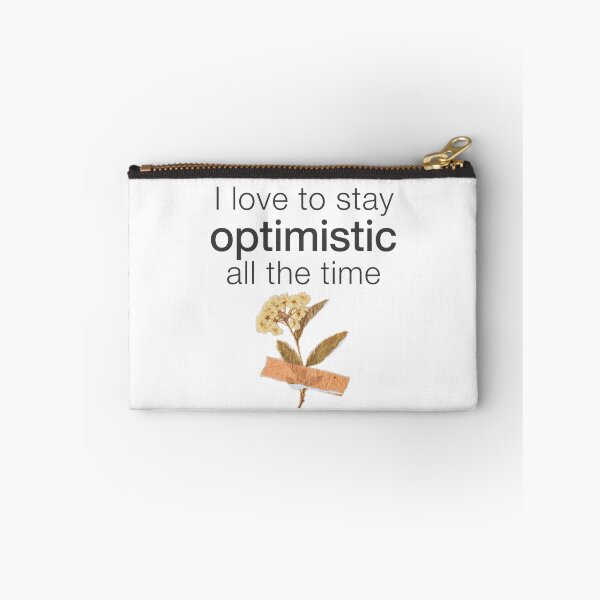 Item preview, I Love To Stay Optimistic All The Time designed and sold by ThePrintArt.