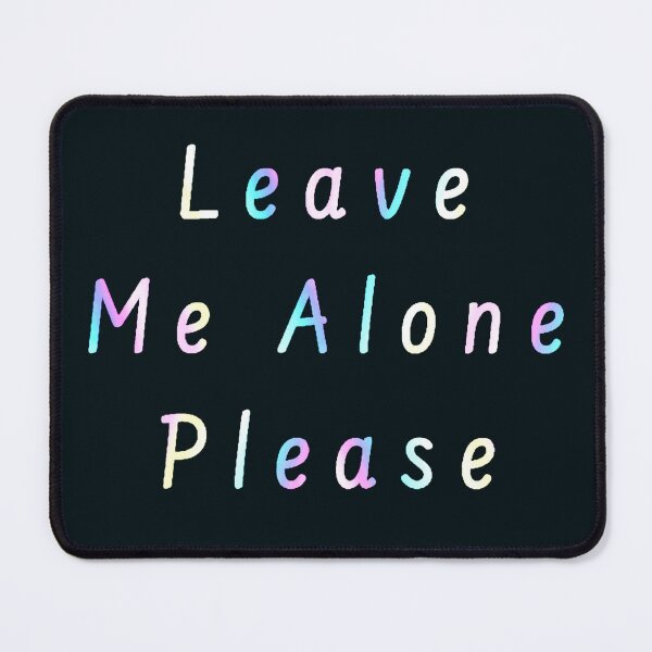 Item preview, Leave Me Alone Please designed and sold by Amanda1775.