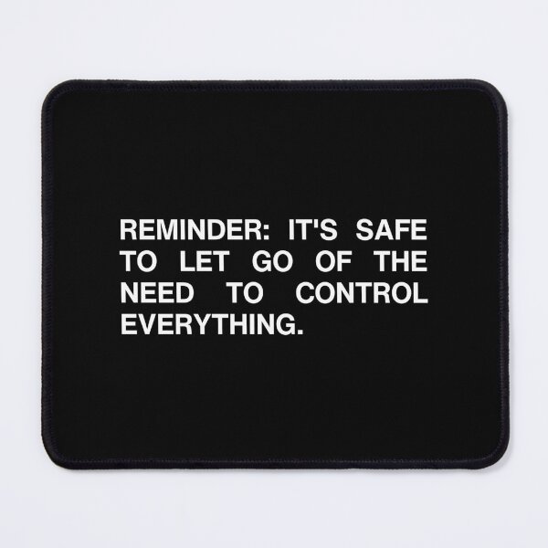 Item preview, Reminder: it's safe to let go of the need to control everything designed and sold by SWETA HALDER.