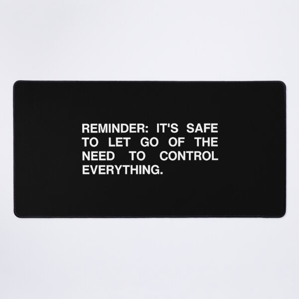 Item preview, Reminder: it's safe to let go of the need to control everything designed and sold by SWETA HALDER.