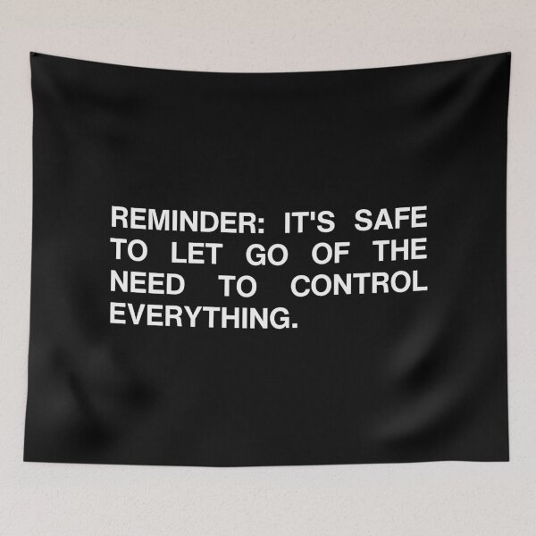 Item preview, Reminder: it's safe to let go of the need to control everything designed and sold by SWETA HALDER.