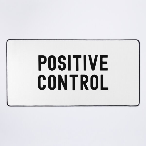 Item preview, Positive Control | Science Lab | Scientist Humor | Laboratory Humor | Research Humor | Science Laboratory | Experimental Science | Researcher Humor designed and sold by jadedscientist.