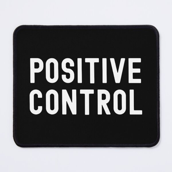 Item preview, Positive Control | Scientist Humor | Science Laboratory | Laboratory Humor | Research Humor | Science Lab | Experimental Science | Researcher Humor designed and sold by jadedscientist.