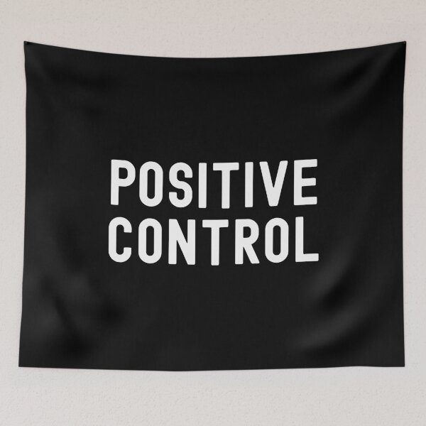 Item preview, Positive Control | Scientist Humor | Science Laboratory | Laboratory Humor | Research Humor | Science Lab | Experimental Science | Researcher Humor designed and sold by jadedscientist.