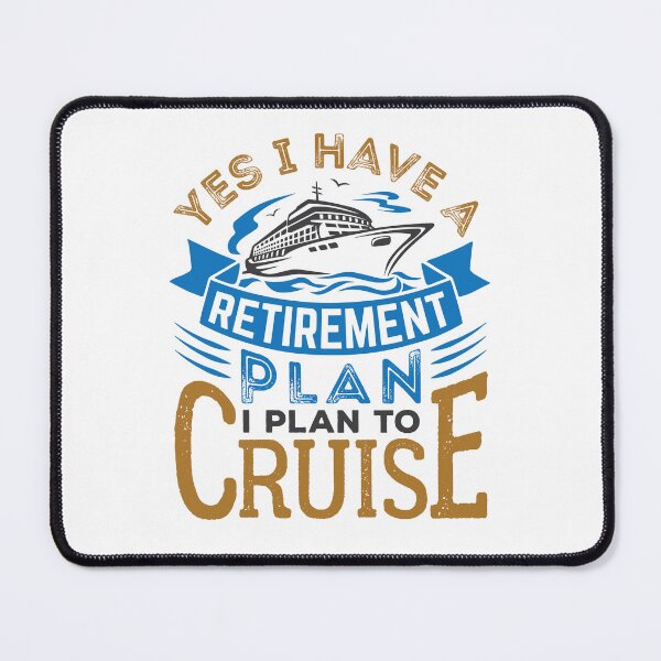 Aperçu de l'œuvre Oui, j'ai un plan de retraite et je prévois de partir en croisière créée et vendue par jaygo.