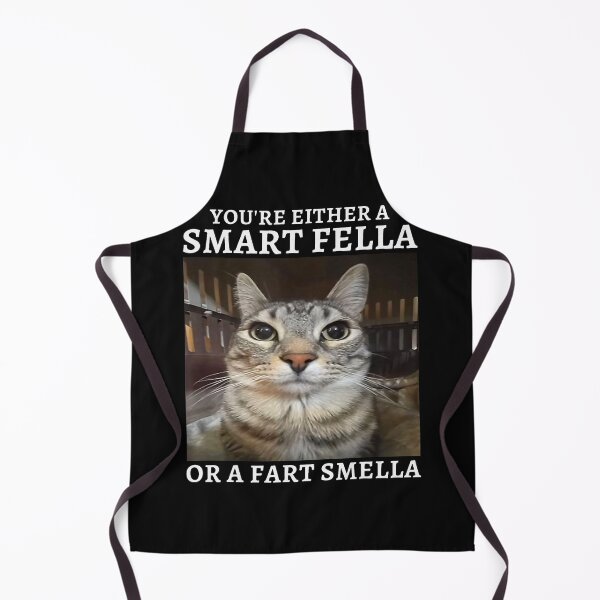 Item preview, You're Either A Smart Fella Or A Fart Smella Cat Memes designed and sold by khdmalakarak.
