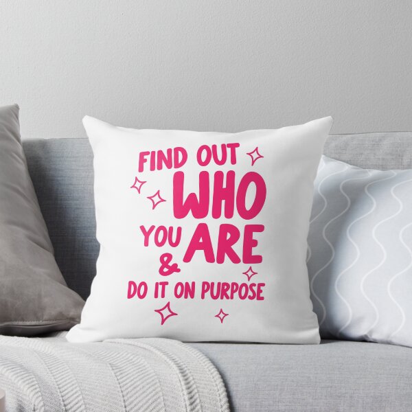 Item preview, Find Out Who You Are and Do It on Purpose designed and sold by hesotendes.