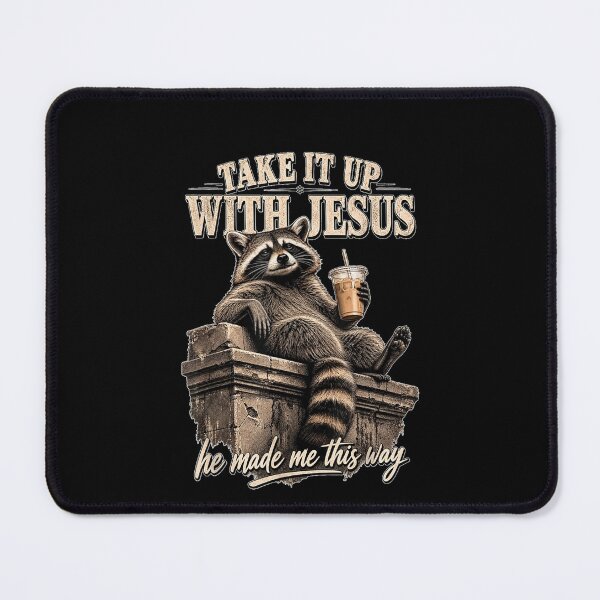 Item preview, Take It Up with Jesus He Made Me This Way Raccoon Christian designed and sold by BancaJone.