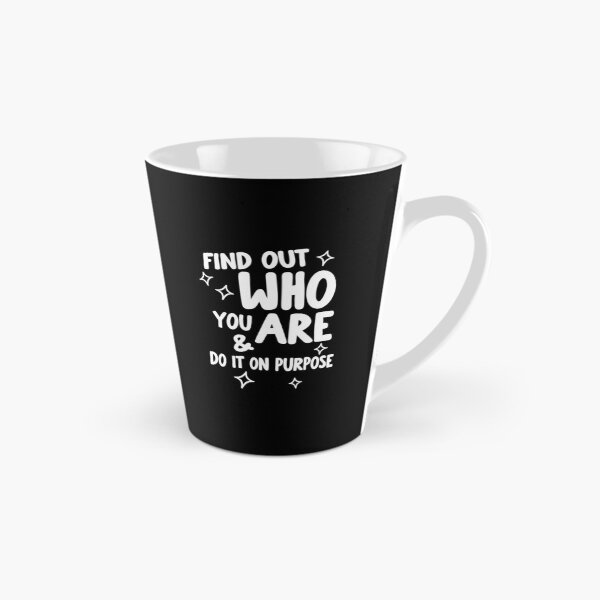 Item preview, Find Out Who You Are and Do It on Purpose designed and sold by hesotendes.