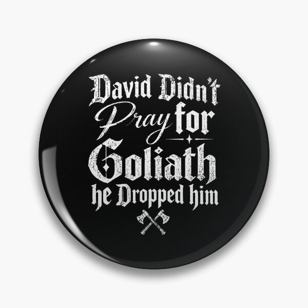 Item preview, David Didn't Pray For Goliath He Dropped Him designed and sold by PAROSSA.