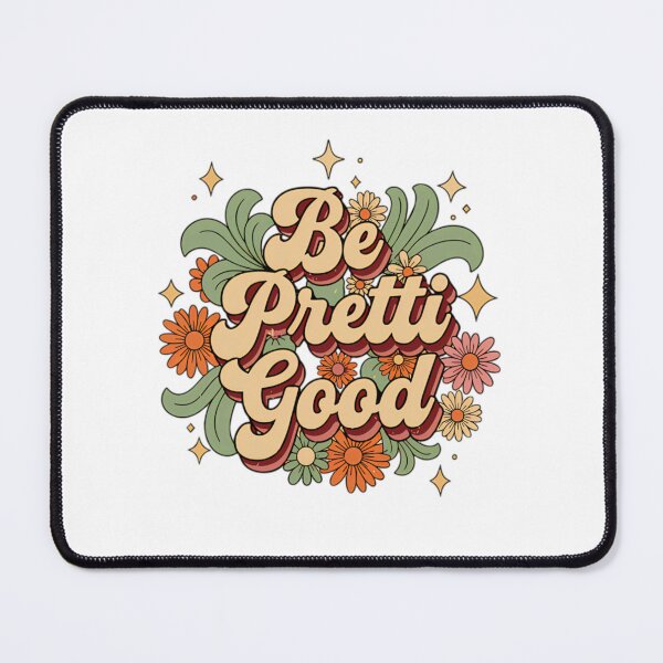 Item preview, Be Pretti Good Floral Daisy Retro Positivity designed and sold by loveconfident.