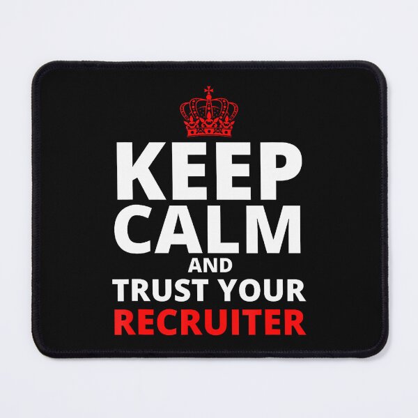 Item preview, Keep Calm And Trust Your Recruiter designed and sold by PAROSSA.