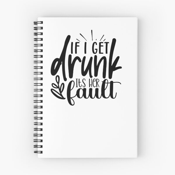 Item preview, If I Get Drunk It's Her Fault designed and sold by tellit24seven.
