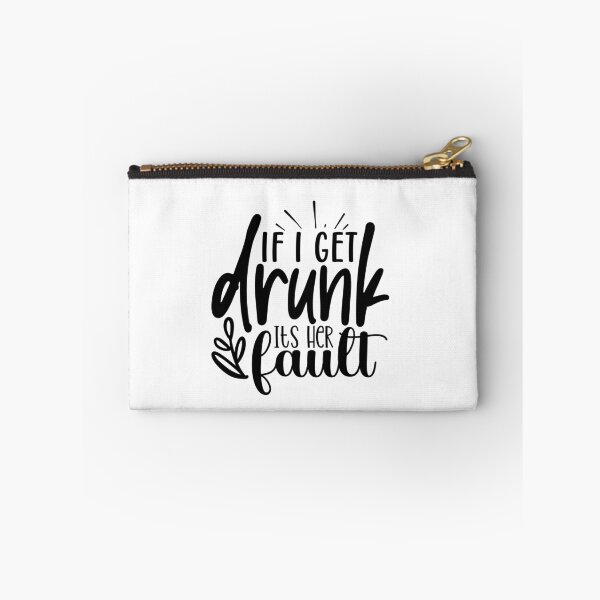 Item preview, If I Get Drunk It's Her Fault designed and sold by tellit24seven.