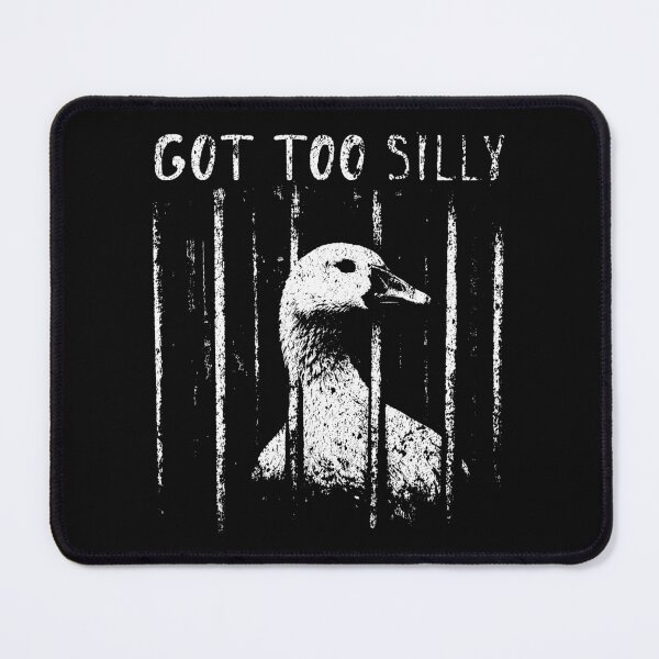 Item preview, Got Too Silly Goose Funny Meme Jailbird Prison Humor designed and sold by khdmalakarak.