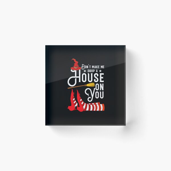 Item preview, Don't Make Me Drop A House On You Funny Witch Quote designed and sold by nryum.
