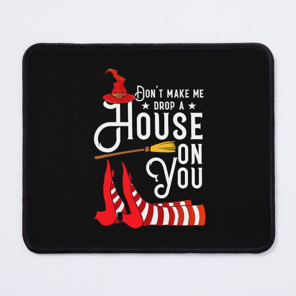 Item preview, Don't Make Me Drop A House On You Funny Witch Quote designed and sold by nryum.