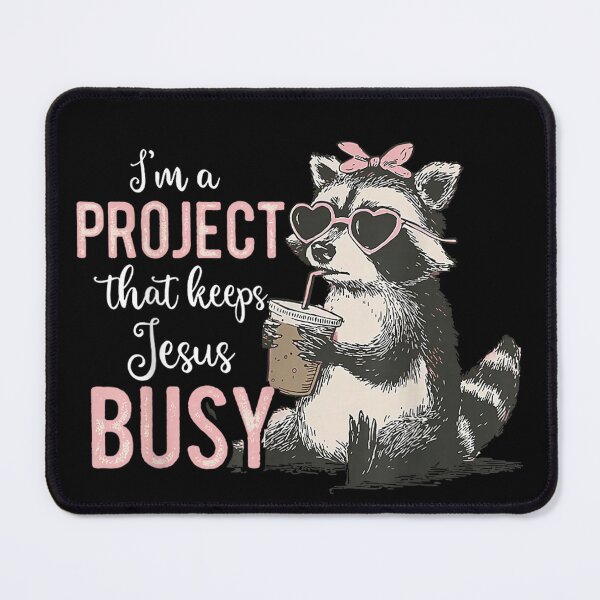 Item preview, I'm A Project that Keeps Jesus Busy Funny Christian Raccoon designed and sold by Aladino Tamayo.