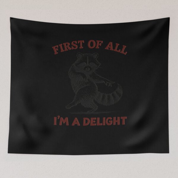 Item preview,  Meme Men Women First of All I'm A Delight Funny Saying Sarcastic Raccoon designed and sold by DavidFredia.