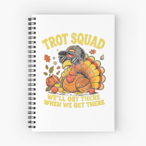 Item preview, Trot Squad Turkey We'll Get There When We Get There Funny Thanksgiving Design designed and sold by QLShop.