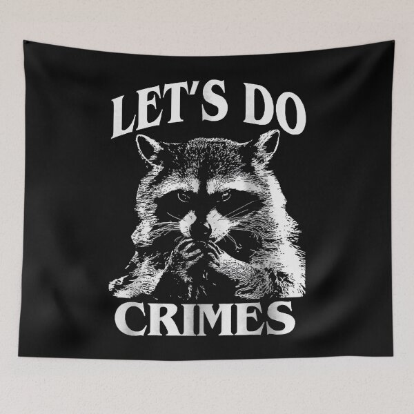 Item preview, Funny Racoon Let's Do Crimes Cute Trash Animals Meme Men Women designed and sold by DavidFredia.