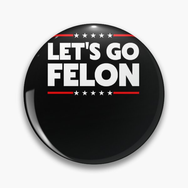 Item preview, Let'S Go Felon  designed and sold by schuezaahrt.