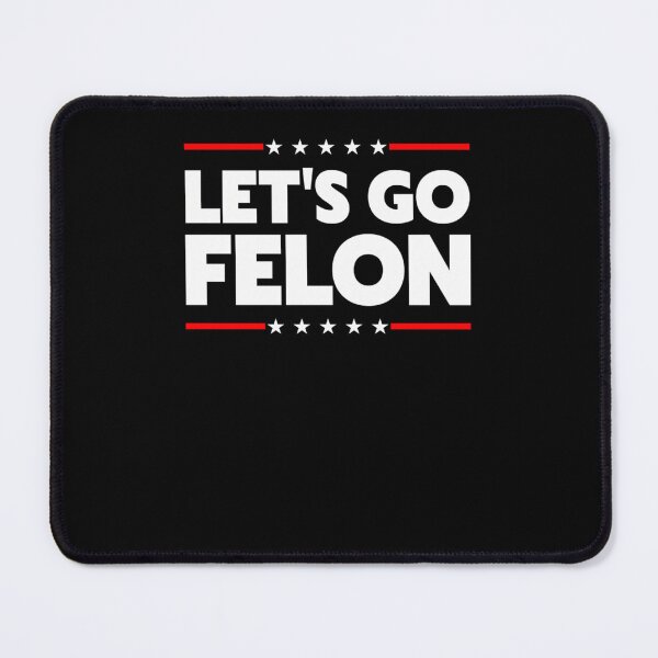 Item preview, Let'S Go Felon designed and sold by schuezaahrt.